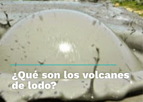 ¿Qué son los volcanes de lodo?